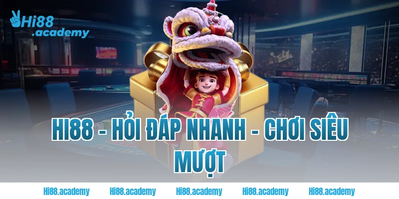 Hi88 - hỏi đáp nhanh - chơi siêu mượt